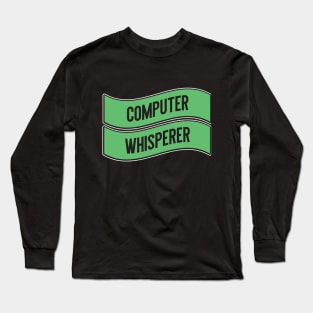 Computer Whisperer Nerd Long Sleeve T-Shirt